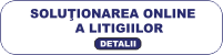 solutionarea online a litigiilor.